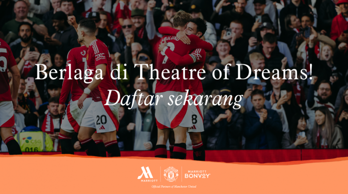 Marriott Bonvoy dan Marriott Hotels Hadirkan Pengalaman Tak Terlupakan bagi Para Penggemar Manchester United Sepanjang Musim 2024 - 2025