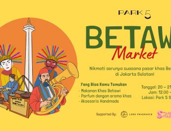 Park 5 Simatupang Gelar “Betawi Market” – Perpaduan Budaya, Kuliner, dan Produk Lokal dalam Satu Destinasi Akhir Pekan